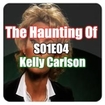 The Haunting Of S01E04 - Kelly Carlson