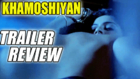 Khamoshiyan Trailer Review | Ali Fazal & Sapna Pabbi ROMANCE