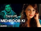 'Mehboob Ki'Full Audio Song - Creature 3D - Mithoon Official 2014