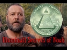 Noah (the Movie) Illuminati Gnostic Secrets Revealed