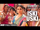 Iski Uski FULL Video Song | 2 States | Arjun Kapoor, Alia Bhatt