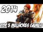 Top 5 Melhores Games do Ano 2014 - Gameplayrj