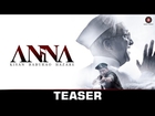 Anna - Teaser | Shashank Udapurkar, Tanishaa Mukherji, Govind Namdeo & Rajit Kapoor